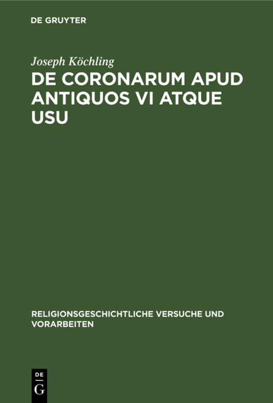 De coronarum apud antiquos vi atque usu