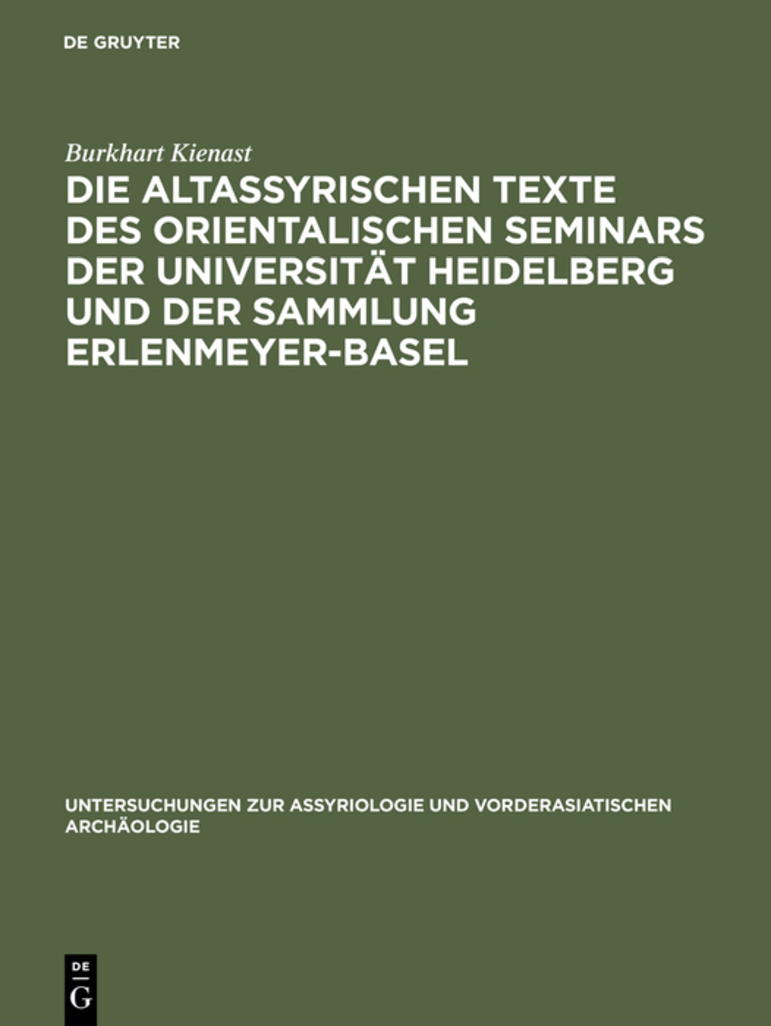 Die altassyrischen Texte des orientalischen Seminars der Universität Heidelberg und der Sammlung Erlenmeyer-Basel