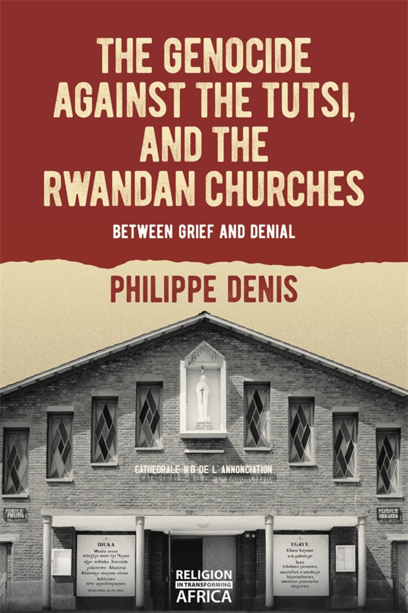 Cover image for The Genocide against the Tutsi, and the Rwandan Churches ISBN 9781847013781