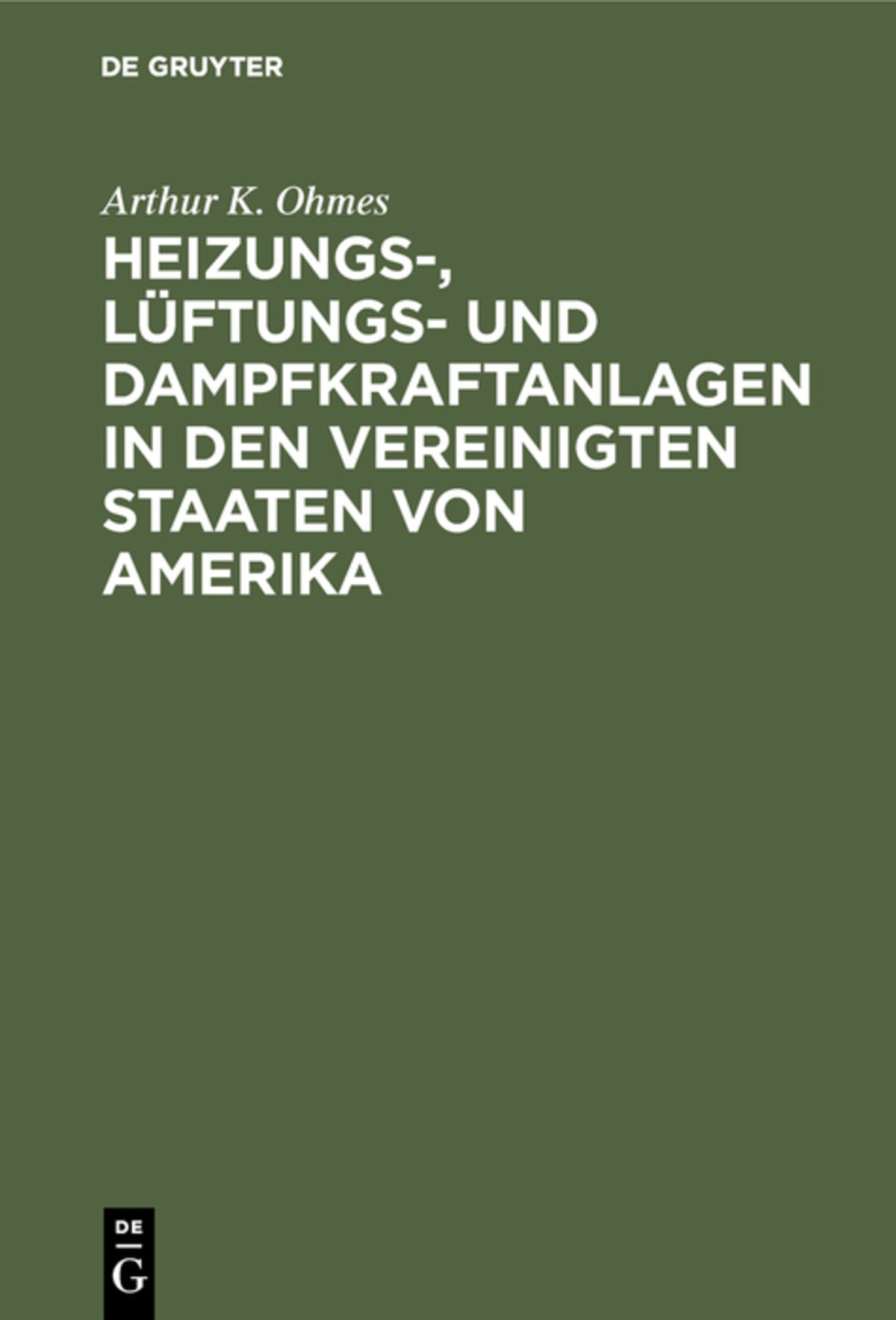 Cover image for Heizungs-, Lüftungs- und Dampfkraftanlagen in den Vereinigten Staaten von Amerika ISBN 9783486741148