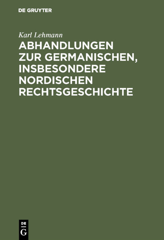 Abhandlungen zur germanischen, insbesondere nordischen Rechtsgeschichte