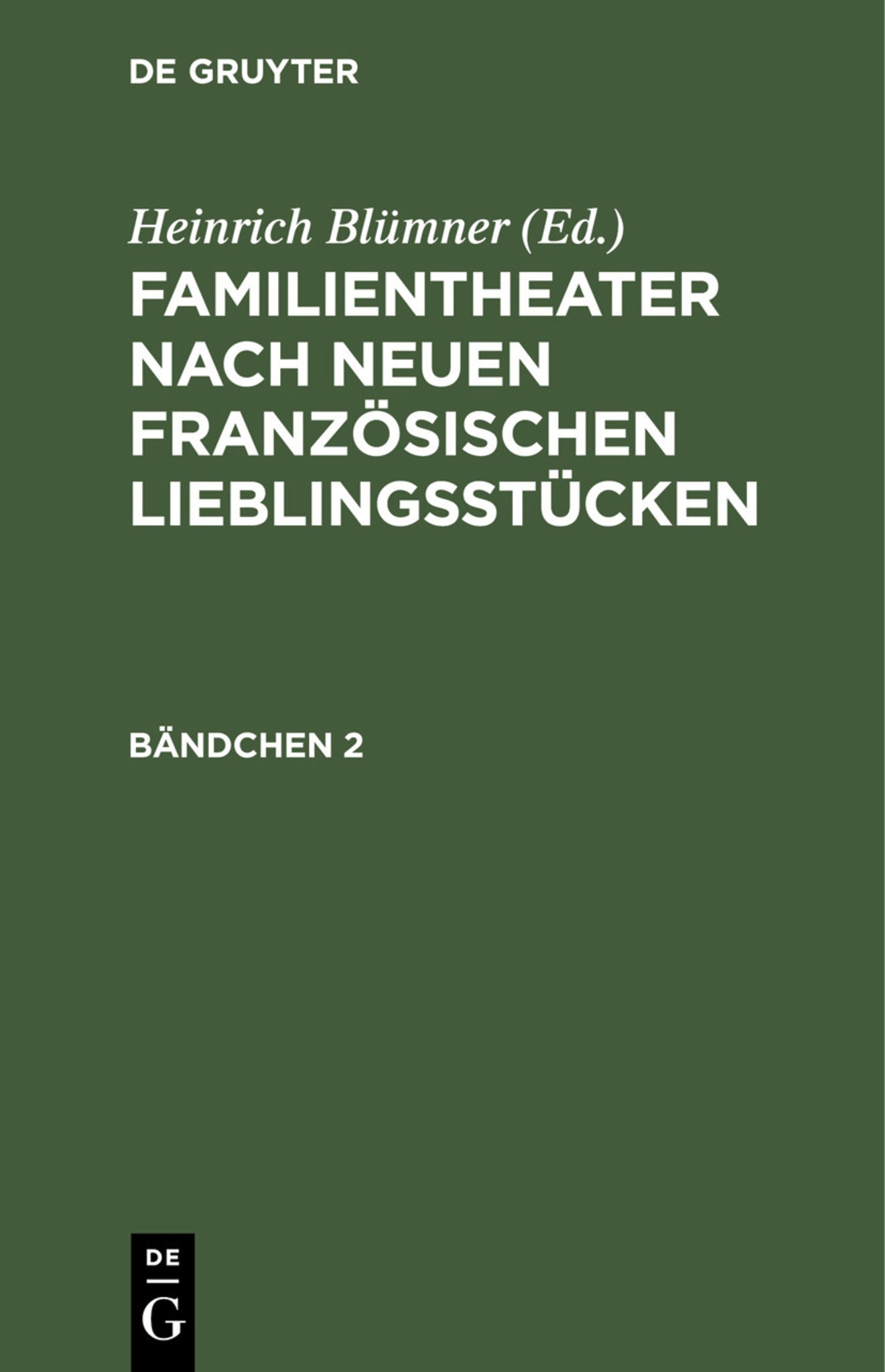 Familientheater nach neuen französischen Lieblingsstücken. Bändchen 2