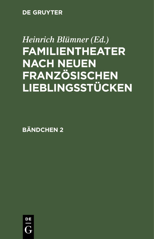 Familientheater nach neuen französischen Lieblingsstücken. Bändchen 2