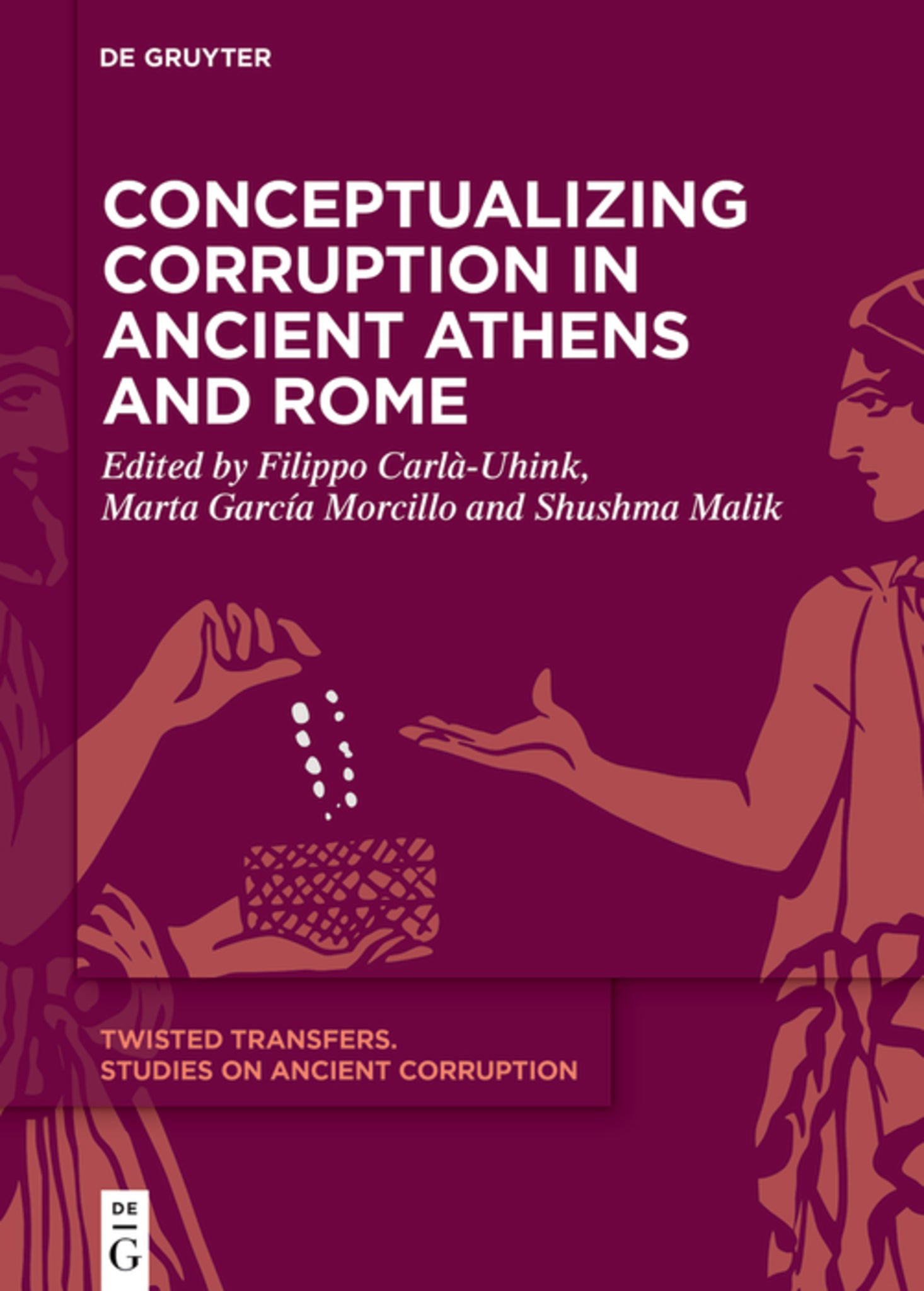 Cover image for Conceptualizing Corruption in Ancient Athens and Rome ISBN 9783111341521
