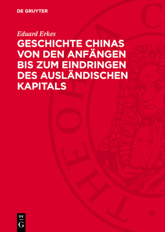 Geschichte Chinas von den Anfängen bis zum Eindringen des ausländischen Kapitals