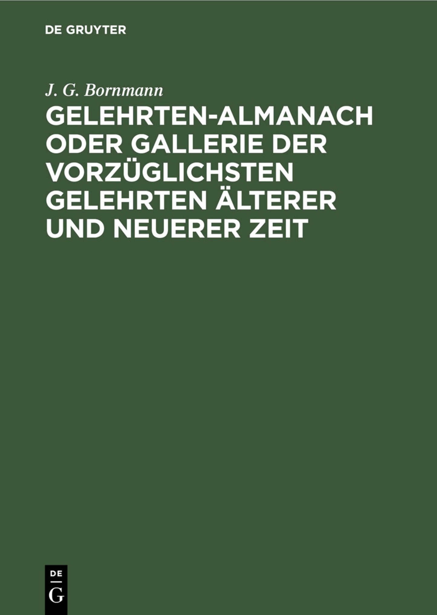 Gelehrten-Almanach oder Gallerie der vorzüglichsten Gelehrten älterer und neuerer Zeit