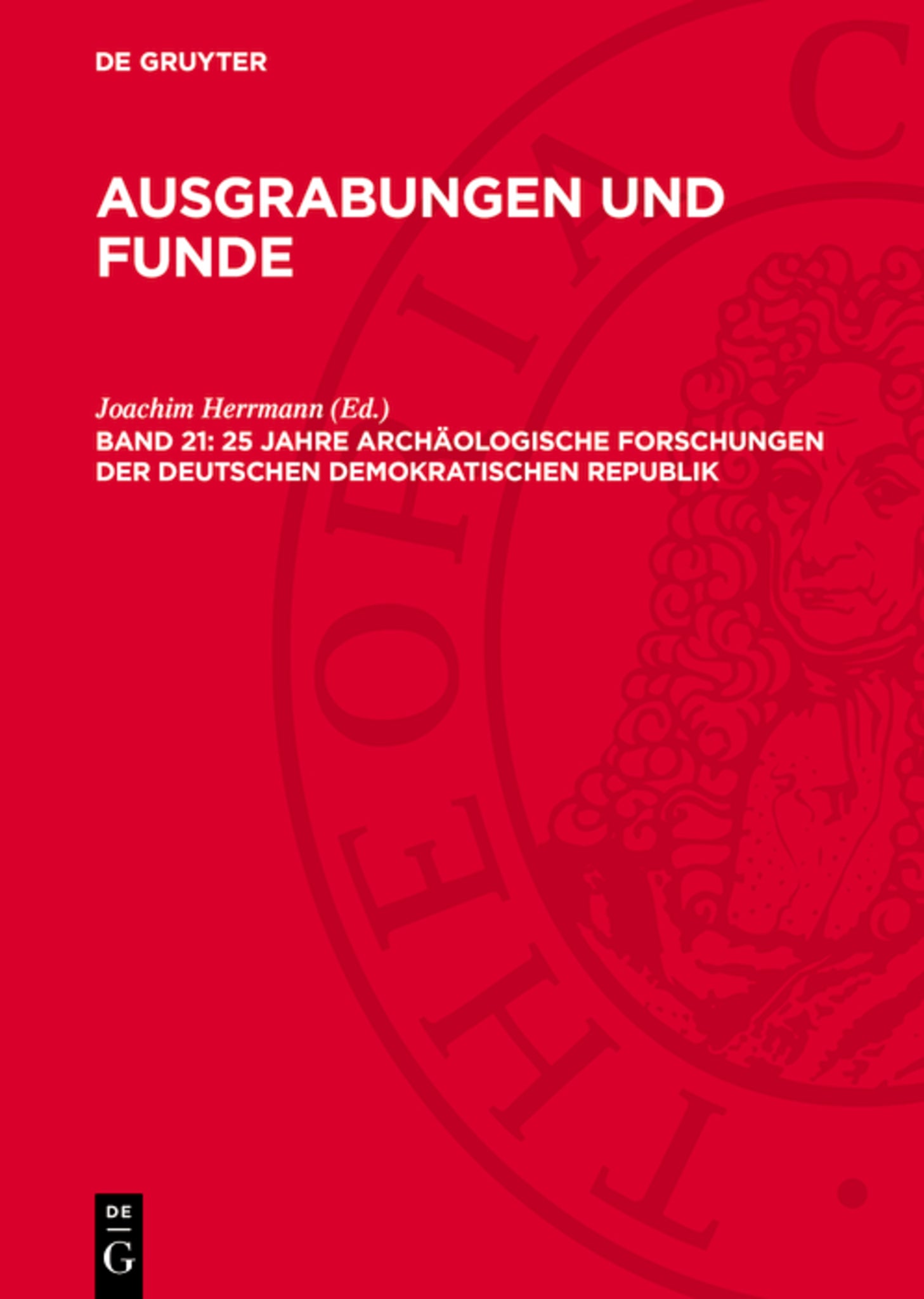 25 Jahre archäologische Forschungen der Deutschen Demokratischen Republik