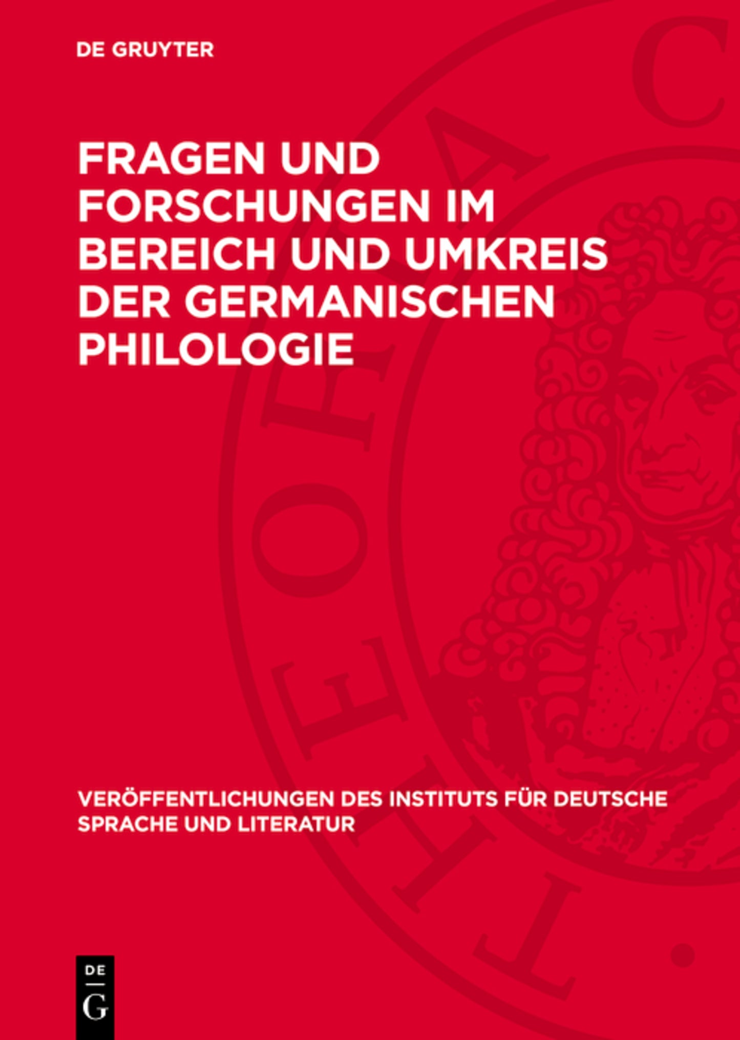 Fragen und Forschungen im Bereich und Umkreis der germanischen Philologie
