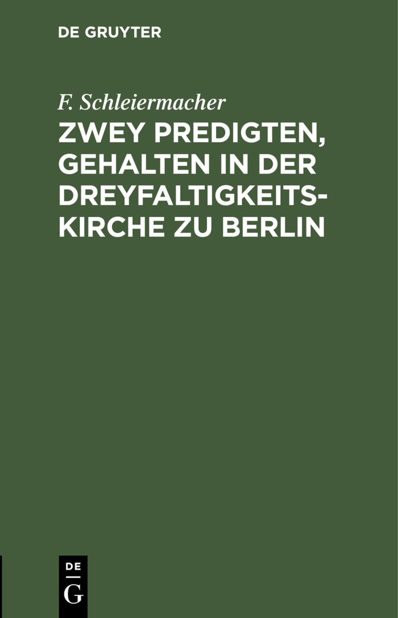Cover image for Zwey Predigten, gehalten in der Dreyfaltigkeits-Kirche zu Berlin ISBN 9783112430996