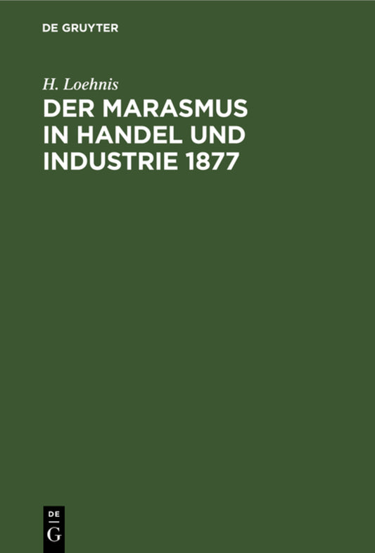 Der Marasmus in Handel und Industrie 1877