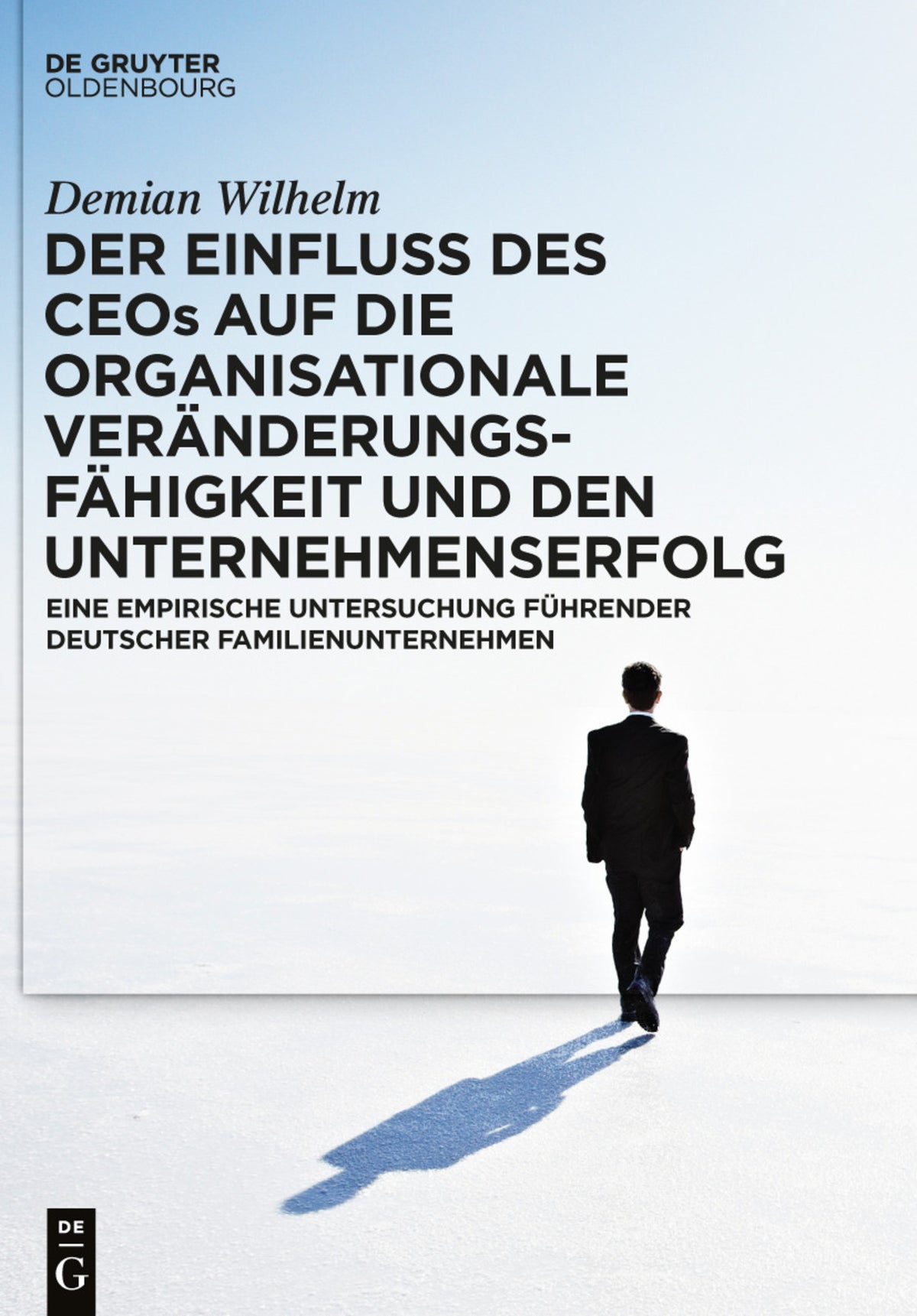 Cover image for Der Einfluss des CEOs auf die organisationale Veränderungsfähigkeit und den Unternehmenserfolg ISBN 9783110655148