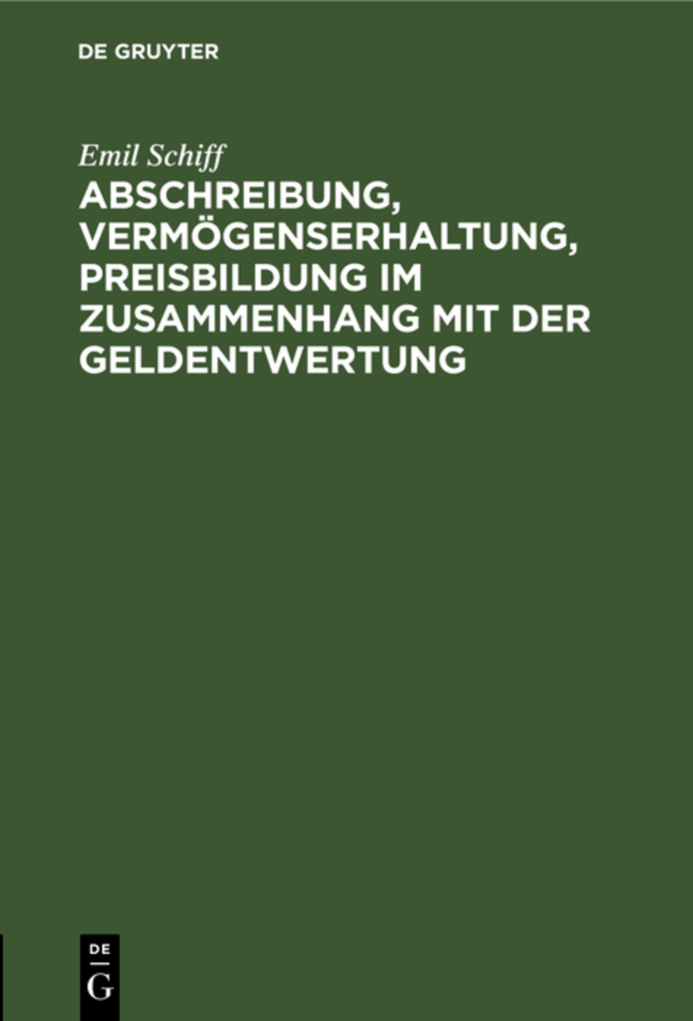 Abschreibung, Vermögenserhaltung, Preisbildung im Zusammenhang mit der Geldentwertung