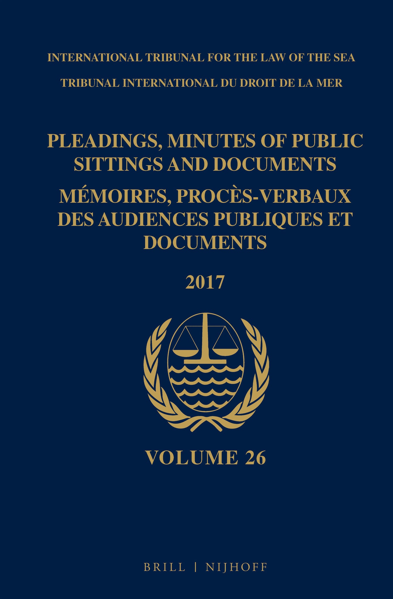 Pleadings, Minutes of Public Sittings and Documents / Mémoires, procès-verbaux des audiences publiques et documents, Volume 26 (2017) (2 vols)