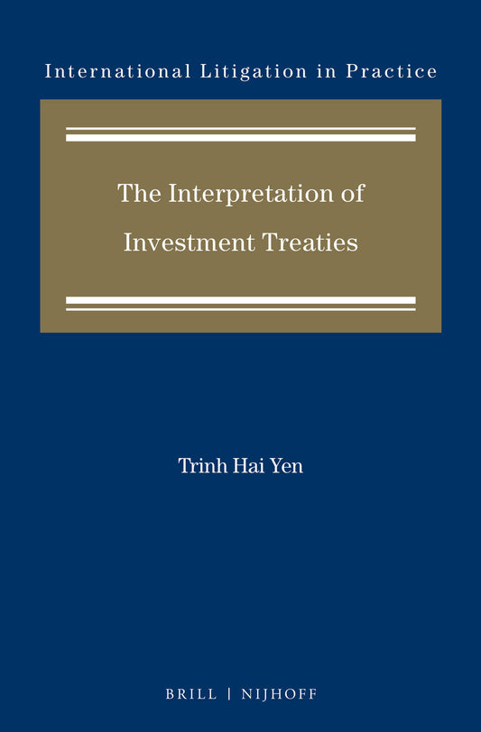 The Interpretation of Investment Treaties