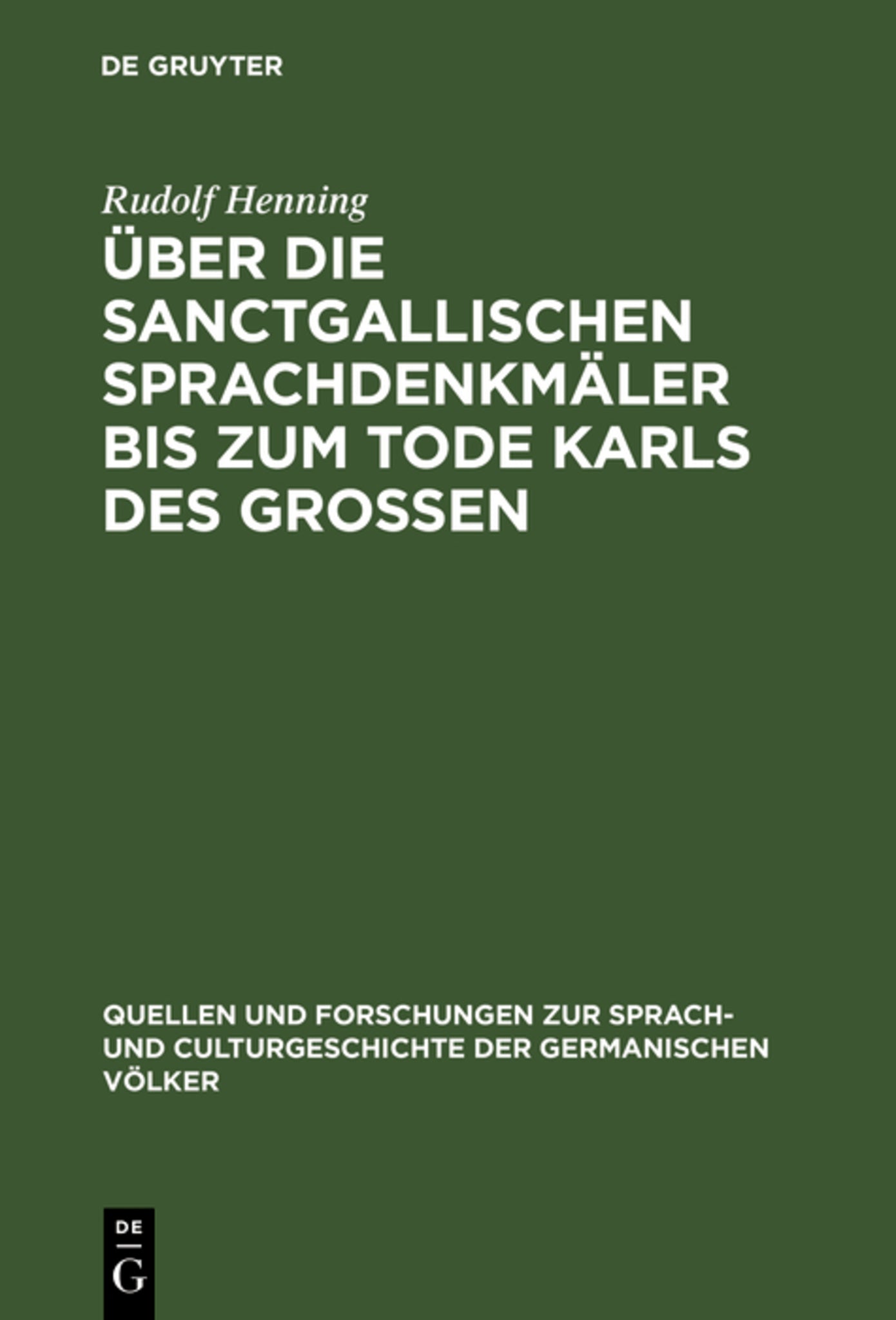 Über die Sanctgallischen Sprachdenkmäler bis zum Tode Karls des Grossen