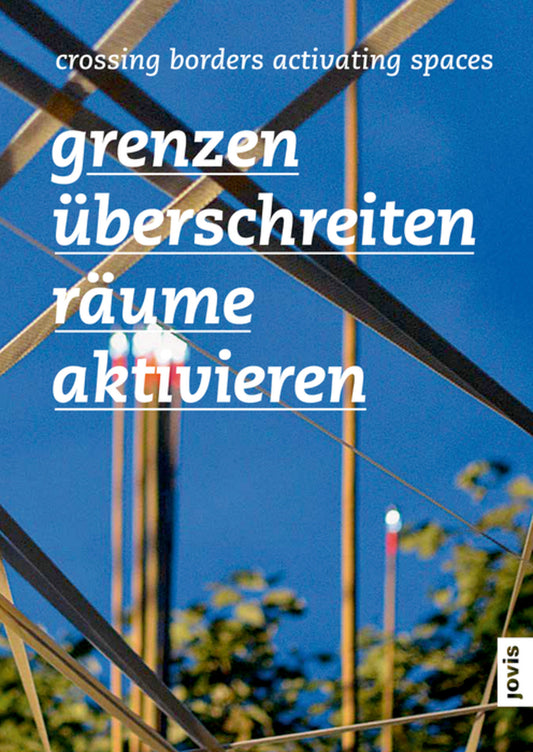Crossing Borders - Activating Space