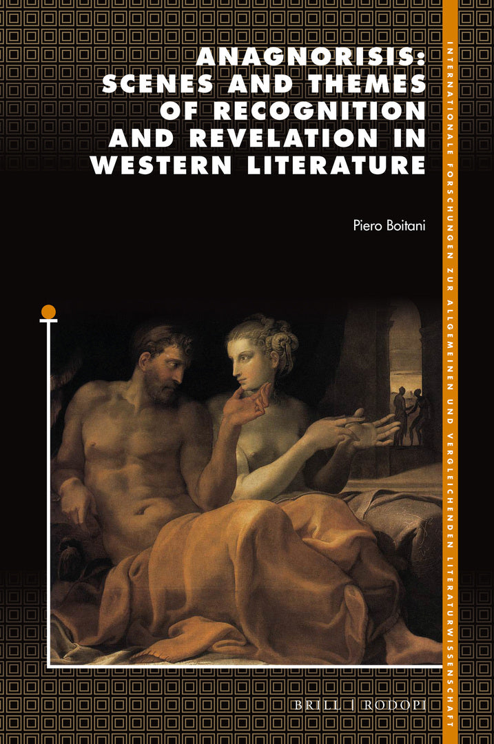 Anagnorisis: Scenes and Themes of Recognition and Revelation in Western Literature
