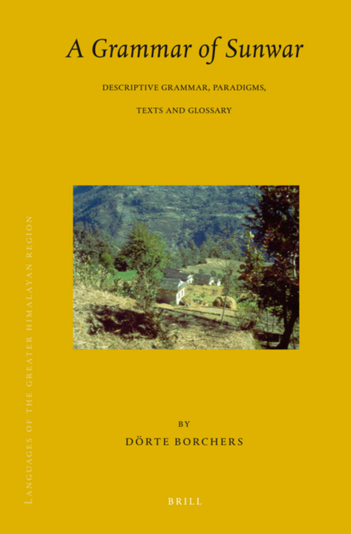Languages of the Greater Himalayan Region, Volume 7 A Grammar of Sunwar