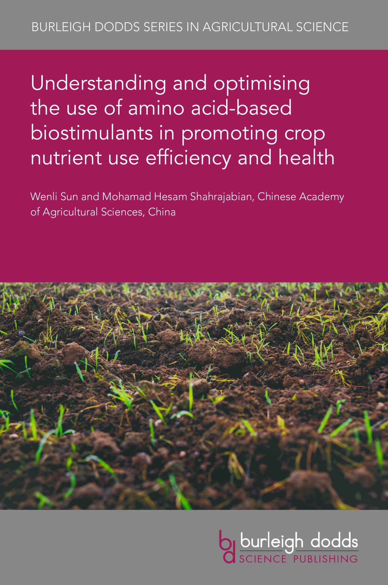 Cover image for Understanding and optimising the use of amino acid-based biostimulants in promoting crop nutrient use efficiency and health ISBN 