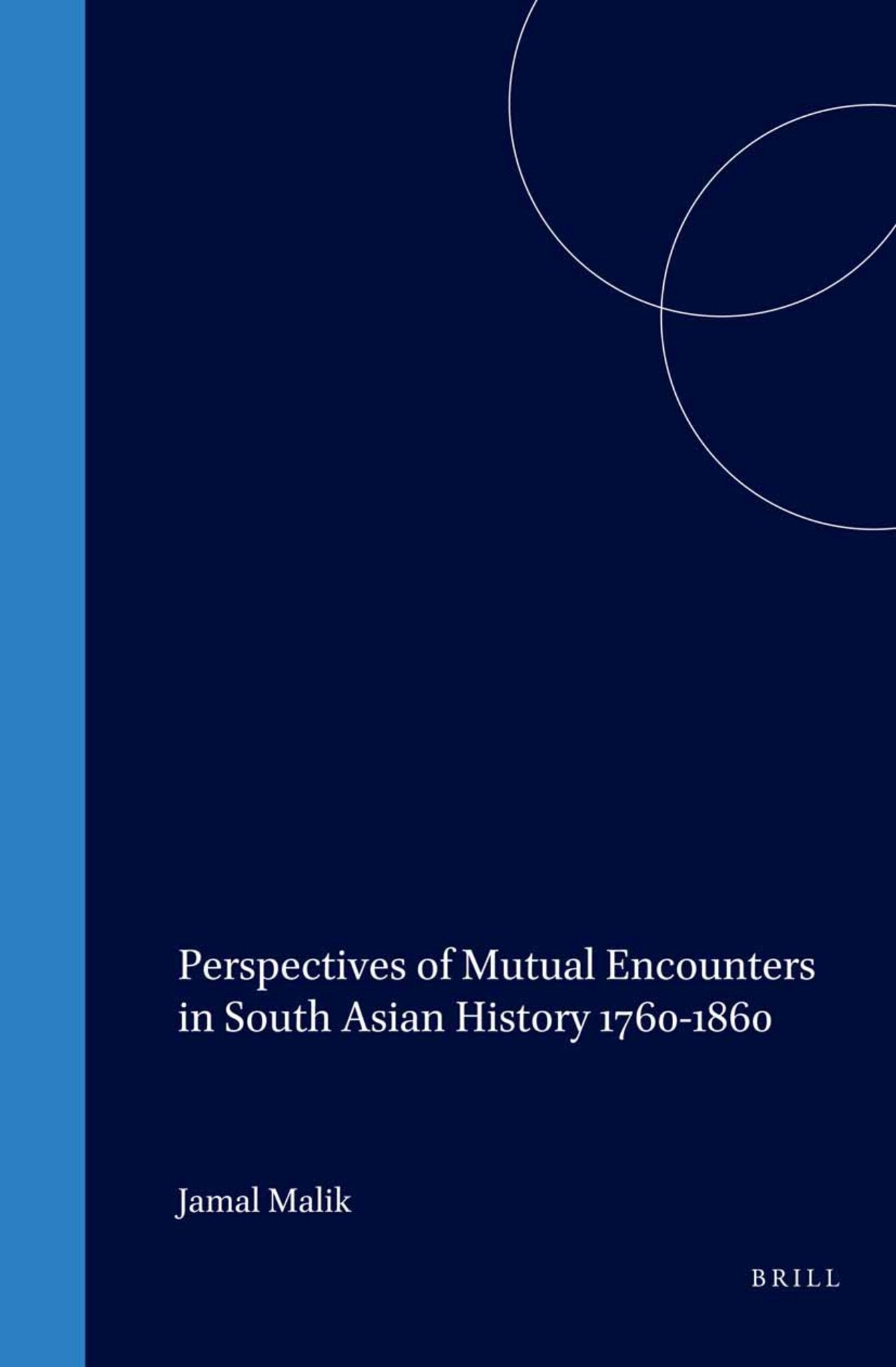 Cover image for Perspectives of Mutual Encounters in South Asian History 1760-1860 ISBN 9789004118027