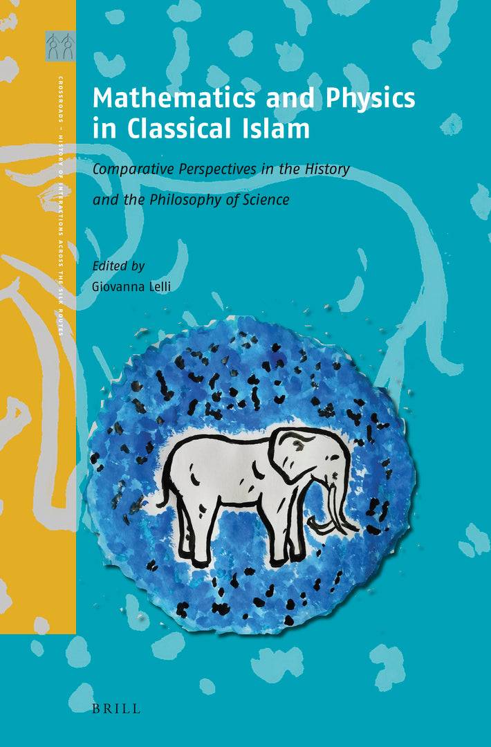 Cover image for Mathematics and Physics in Classical Islam ISBN 9789004513143