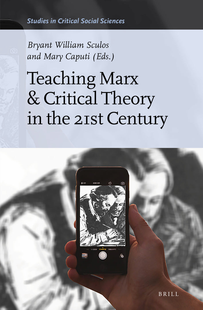 Cover image for Teaching Marx & Critical Theory in the 21st Century ISBN 9789004398580