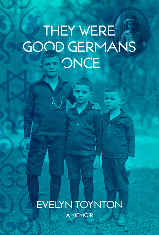 They Were Good Germans Once: A Memoir