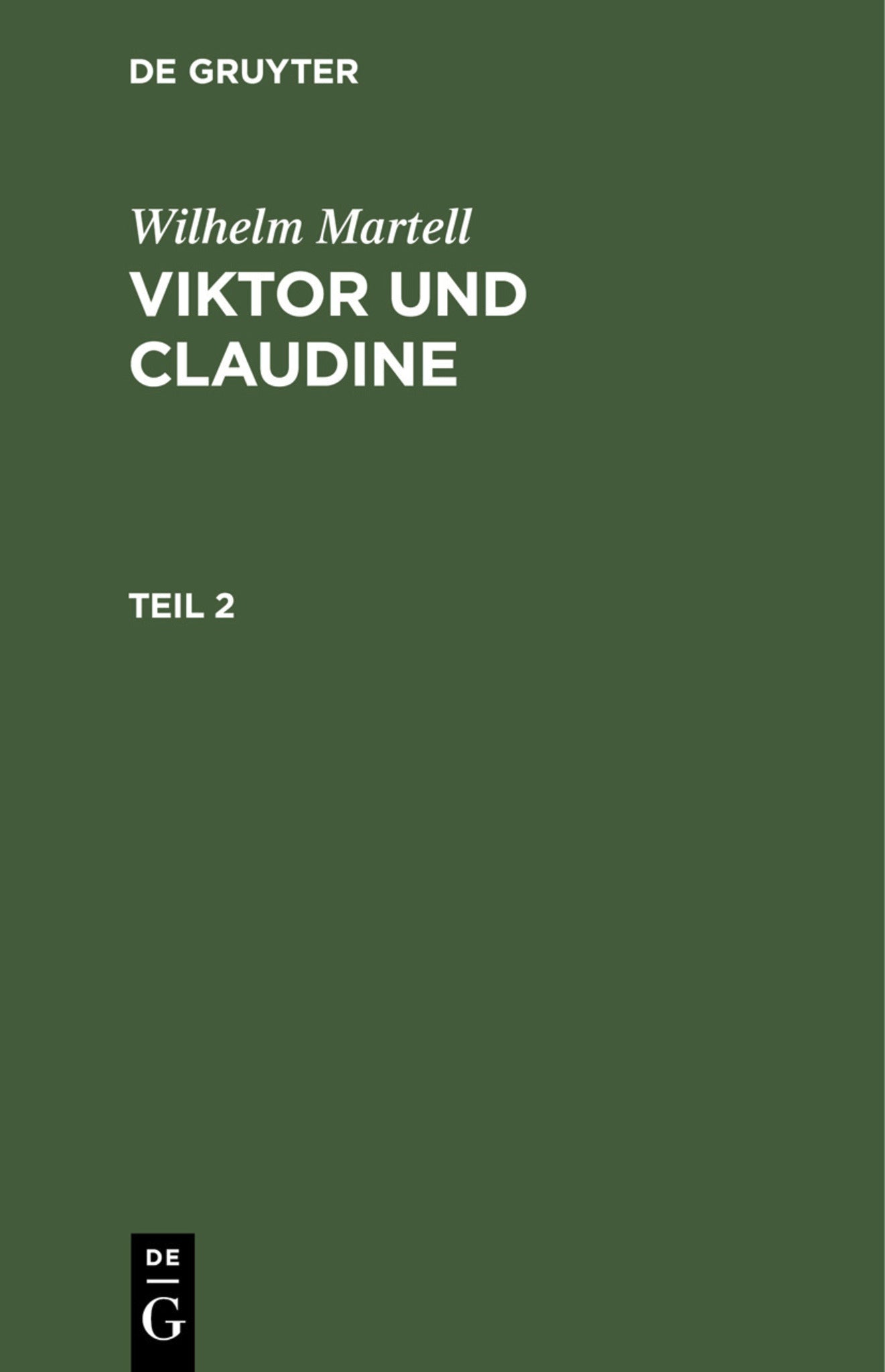 Wilhelm Martell: Viktor und Claudine. Teil 2