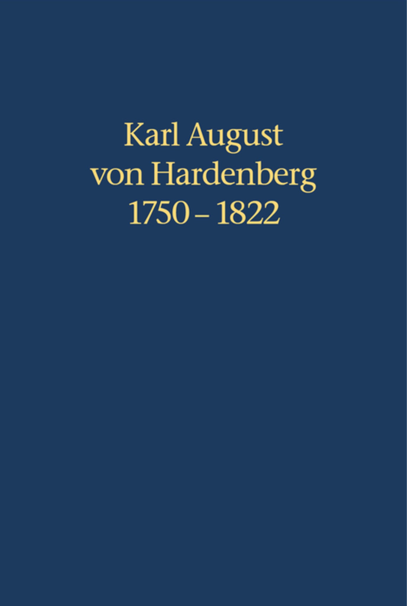 Karl August von Hardenberg 1750-1822
