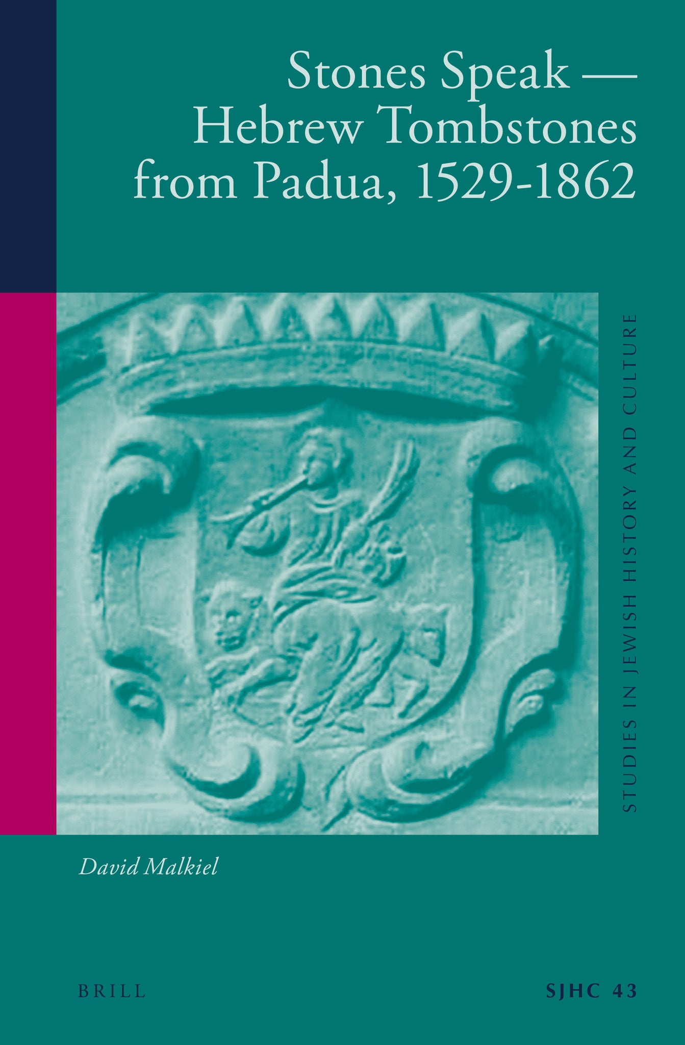 Stones Speak - Hebrew Tombstones from Padua, 1529-1862