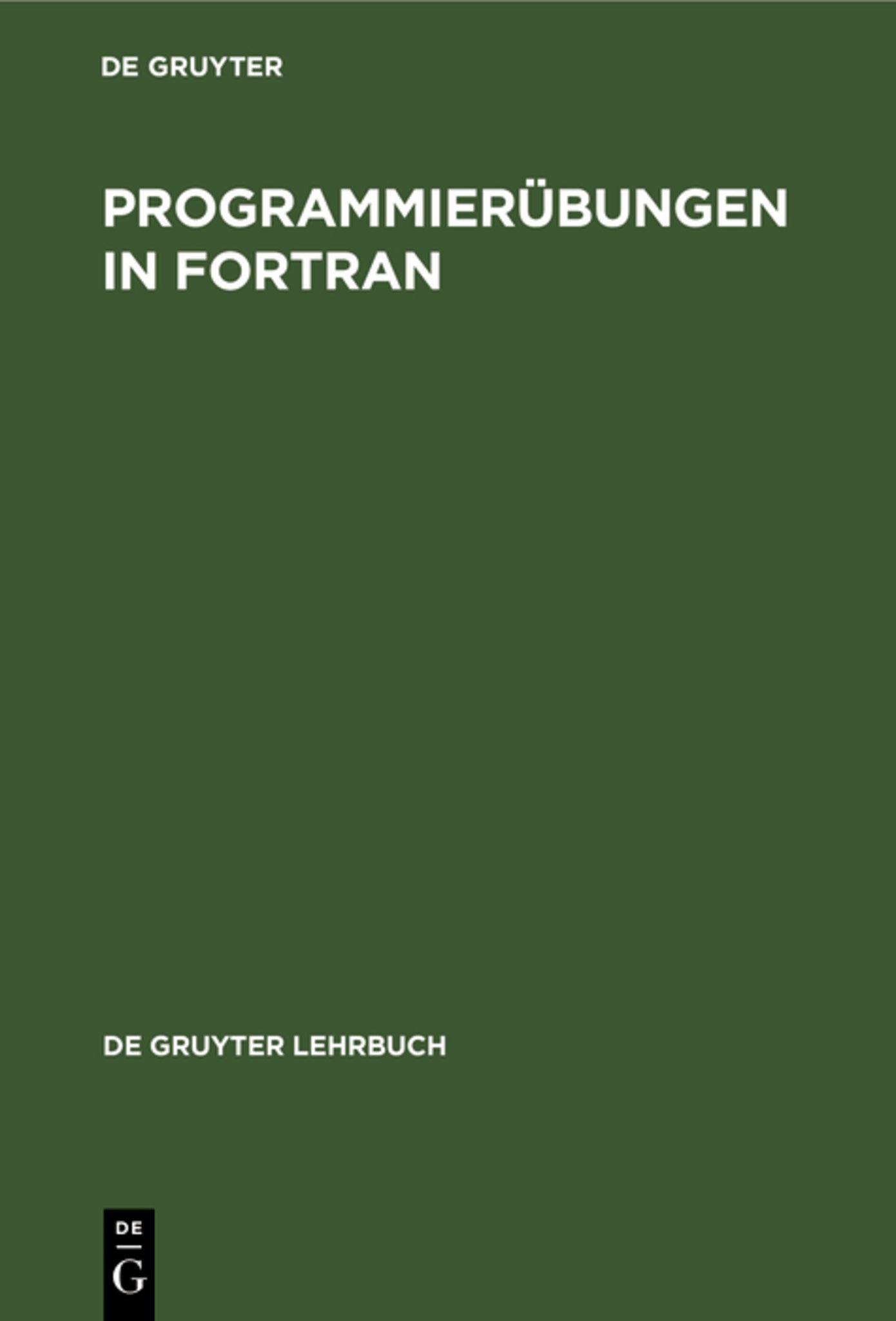 Cover image for Programmierübungen in FORTRAN ISBN 9783110083675