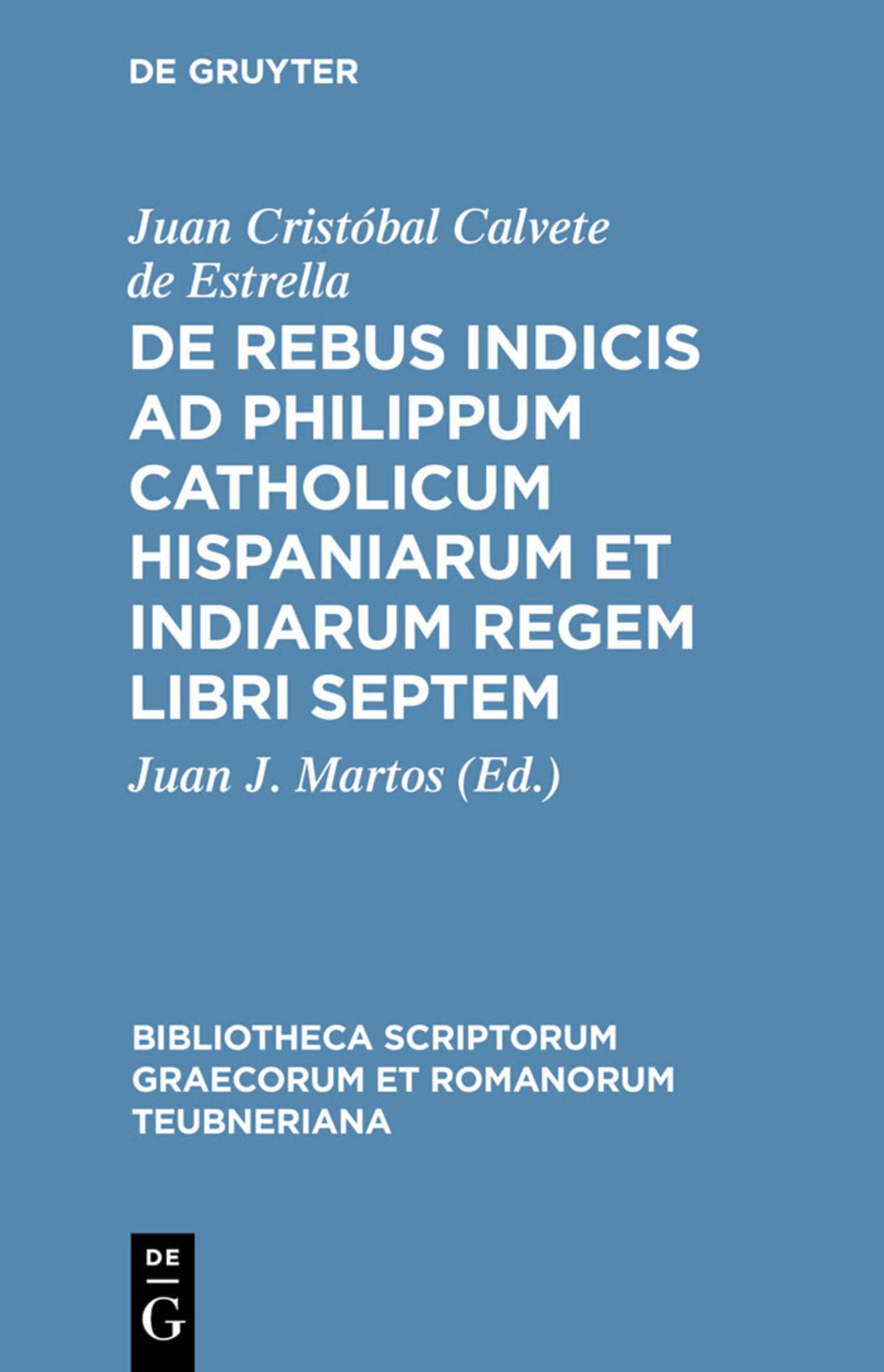 Cover image for De rebus indicis ad Philippum Catholicum Hispaniarum et Indiarum Regem libri septem ISBN 9783598711299
