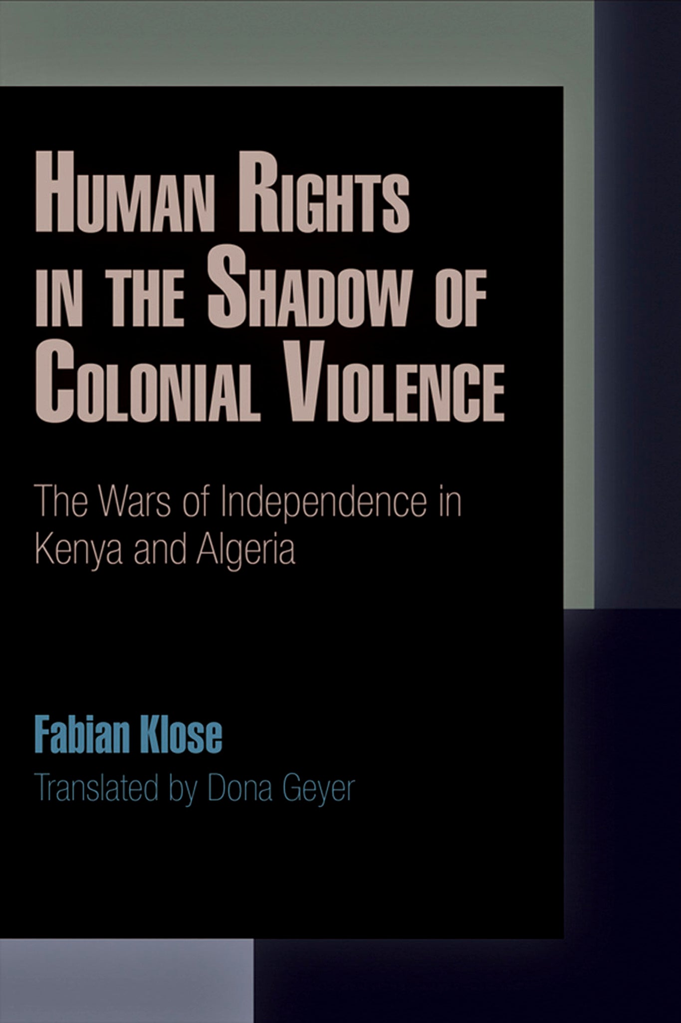 Human Rights in the Shadow of Colonial Violence