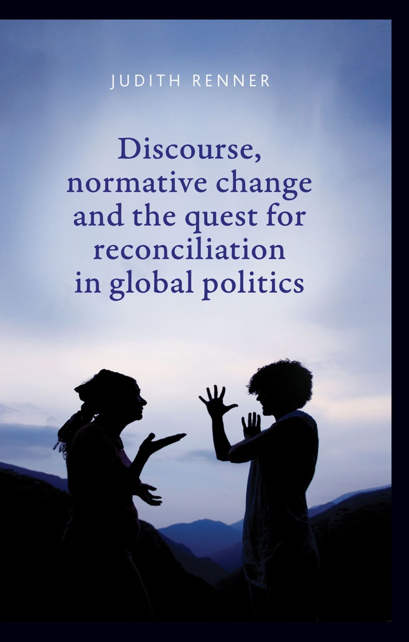 Discourse, normative change and the quest for reconciliation in global politics