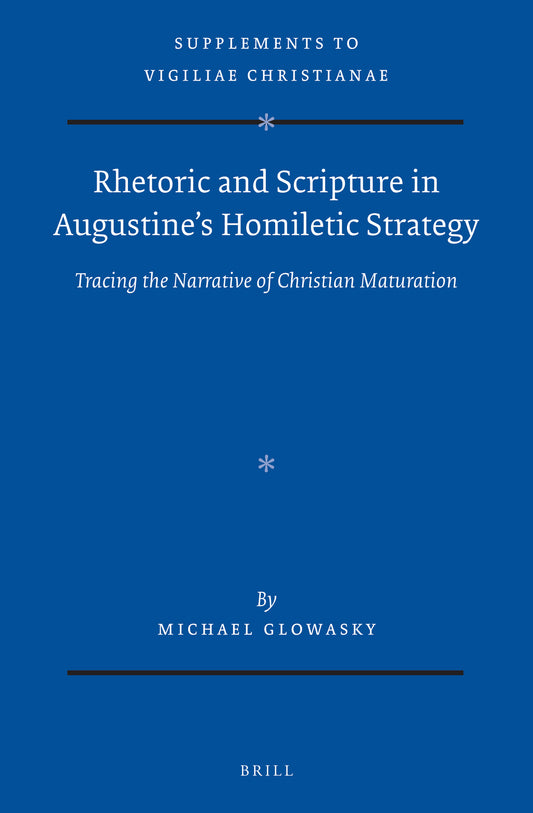 Rhetoric and Scripture in Augustine’s Homiletic Strategy