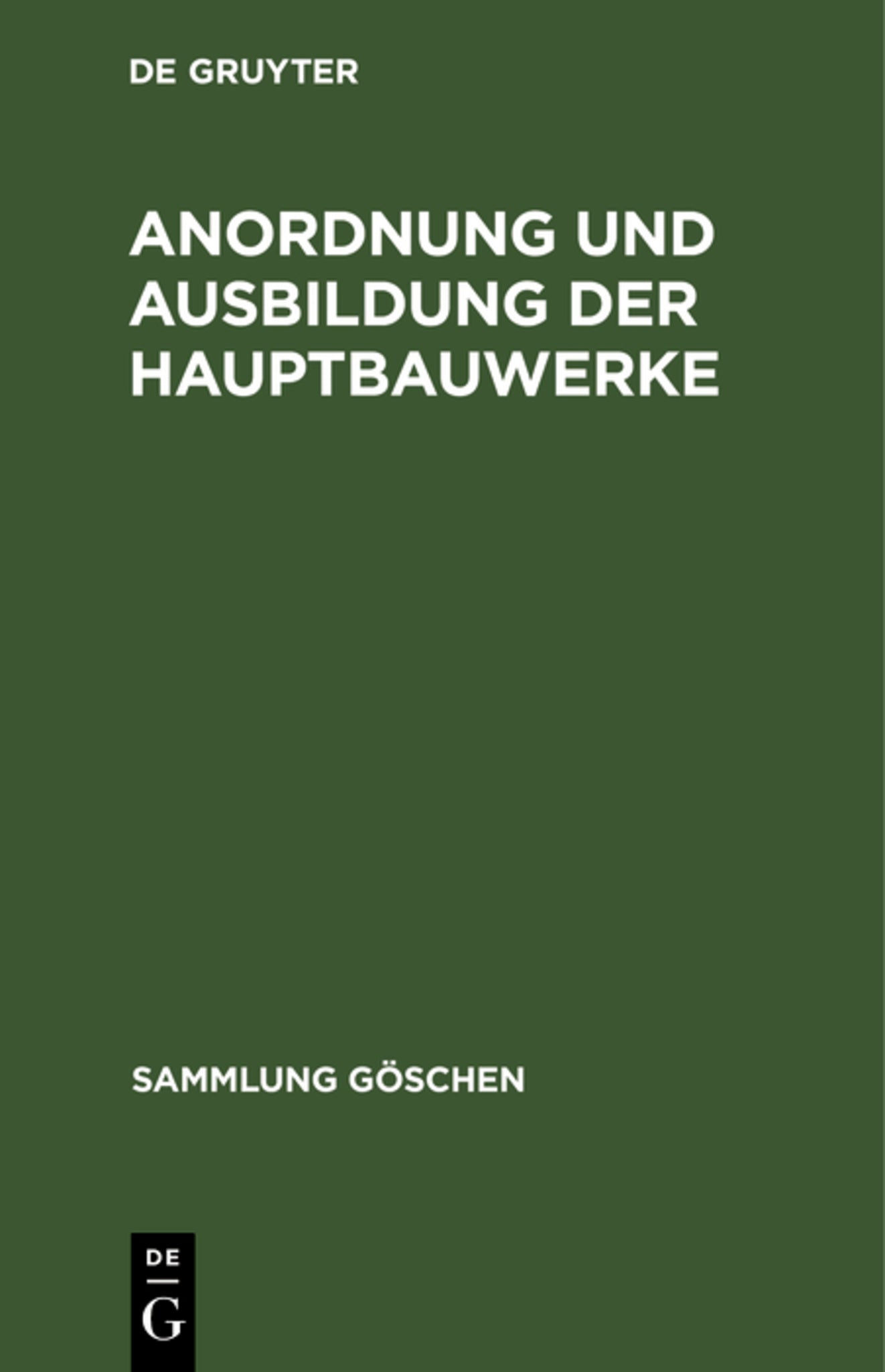 Cover image for Anordnung und Ausbildung der Hauptbauwerke ISBN 9783111294506