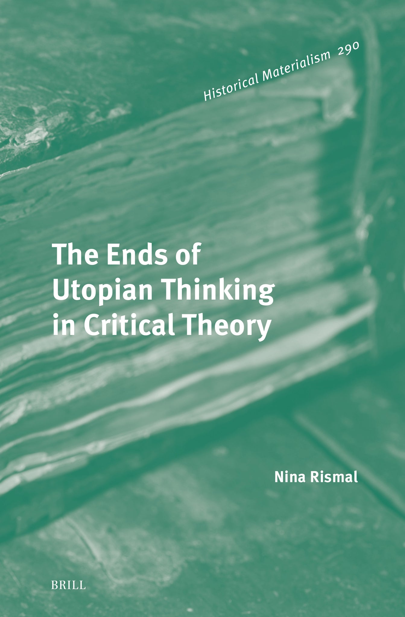 Cover image for The Ends of Utopian Thinking in Critical Theory ISBN 9789004678439