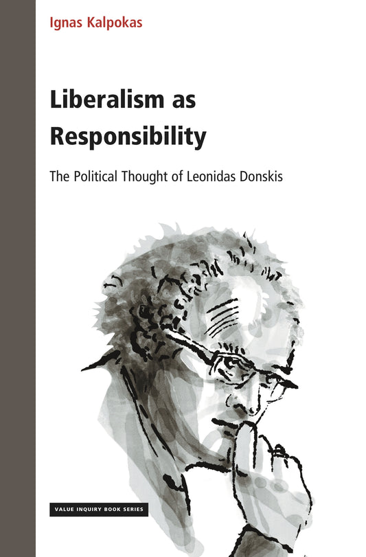 Liberalism as Responsibility: The Political Thought of Leonidas Donskis