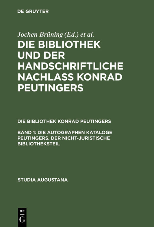 Die autographen Kataloge Peutingers. Der nicht-juristische Bibliotheksteil