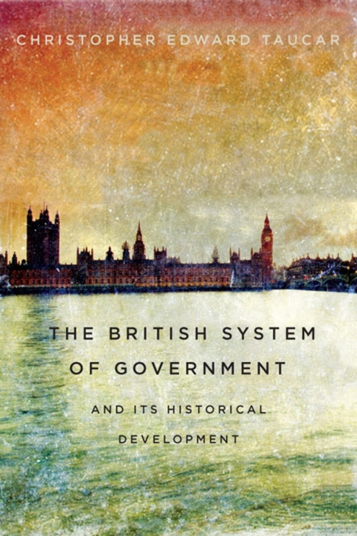 British System of Government and Its Historical Development
