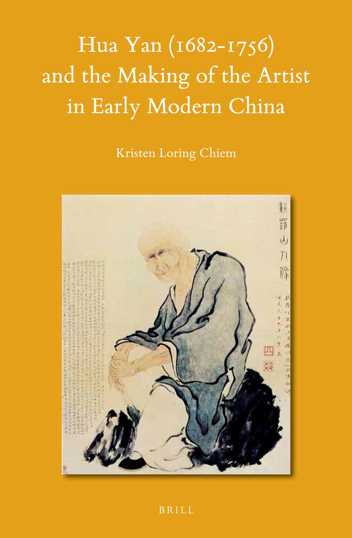 Cover image for Hua Yan (1682-1756) and the Making of the Artist in Early Modern China ISBN 9789004427631