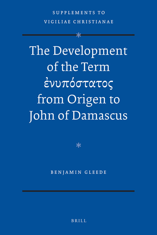 The Development of the Term ἐνυπόστατος from Origen to John of Damascus