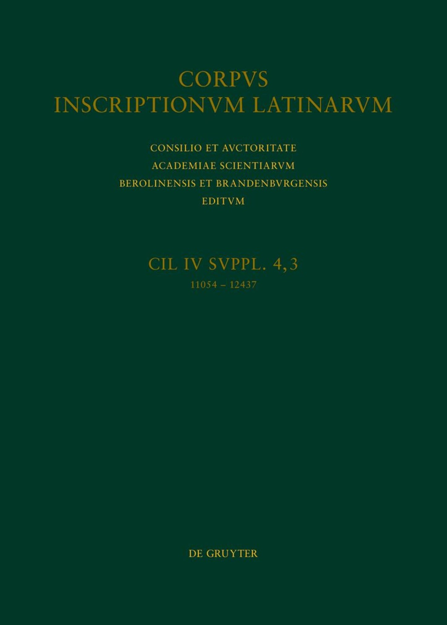 CIL IV Inscriptiones parietariae Pompeianae Herculanenses Stabianae. Suppl. pars 4. Inscriptiones parietariae Pompeianae Herculanenses Stabianae. Fasc. 3
