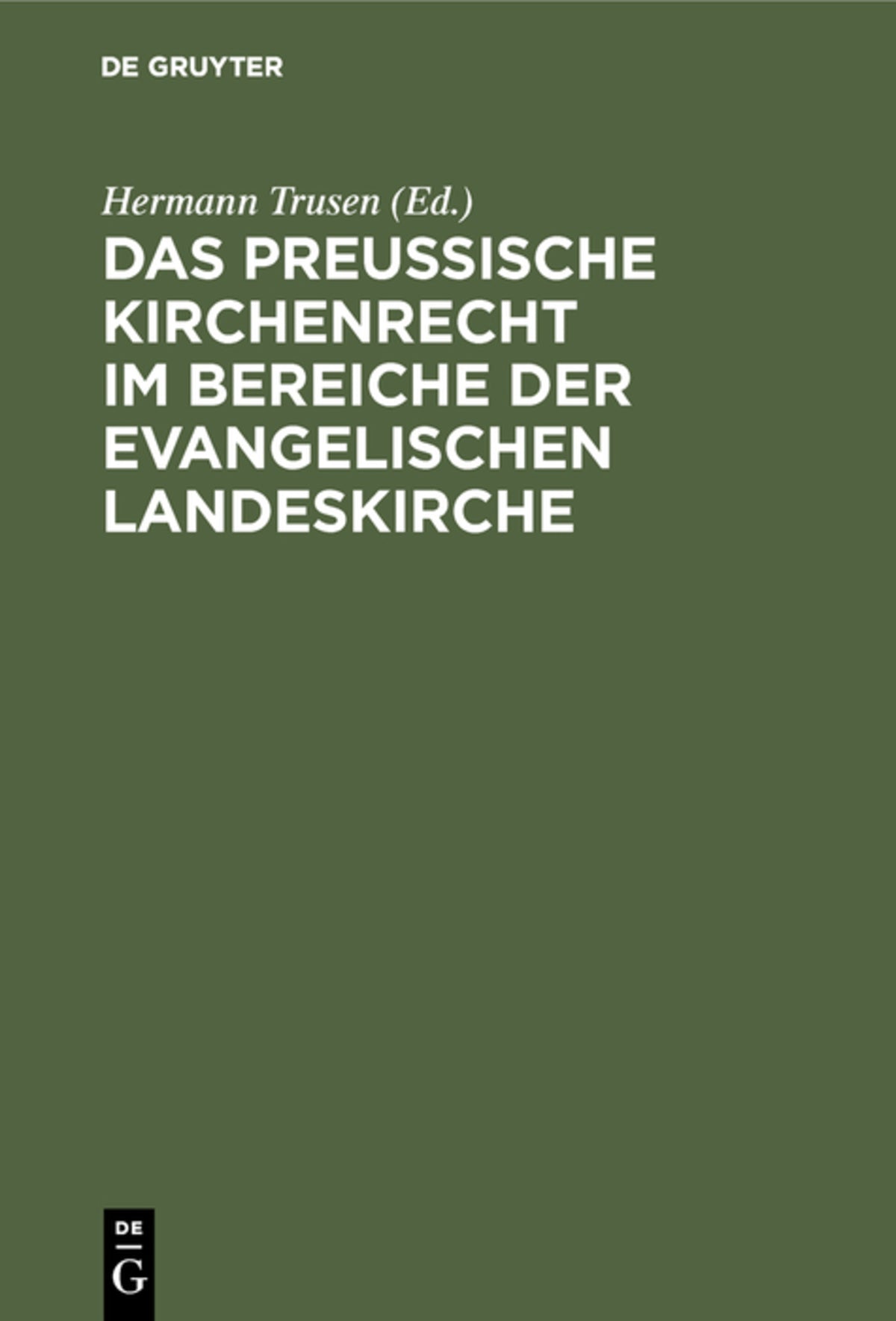 Cover image for Das Preußische Kirchenrecht im Bereiche der evangelischen Landeskirche ISBN 9783111158464