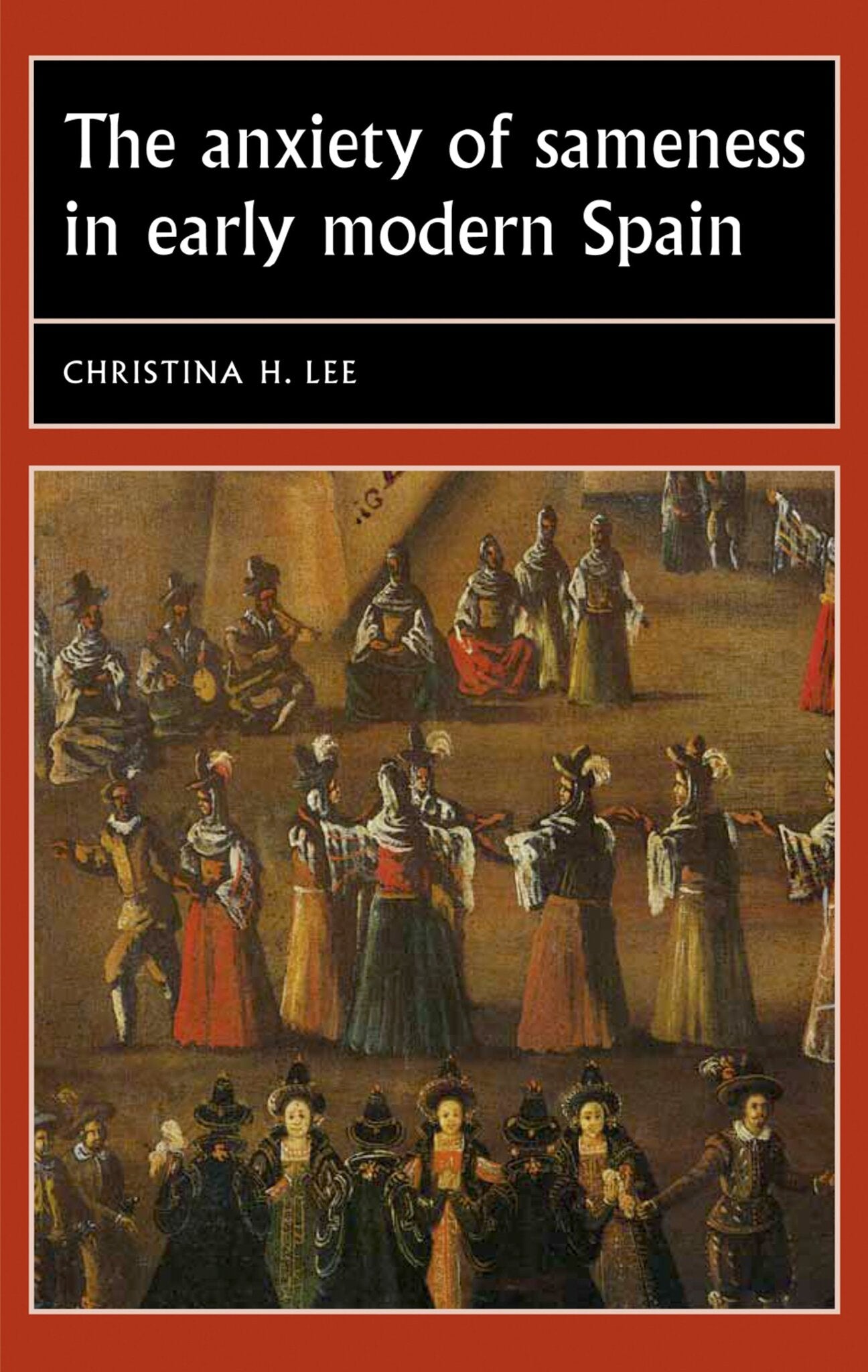The anxiety of sameness in early modern Spain