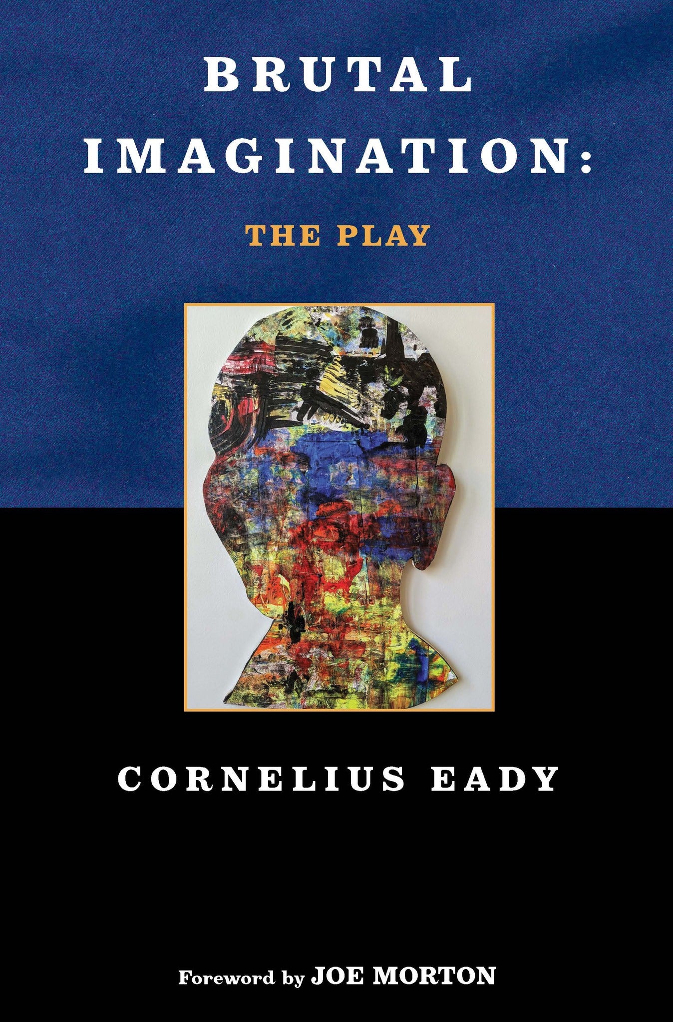 Brutal Imagination: The Play