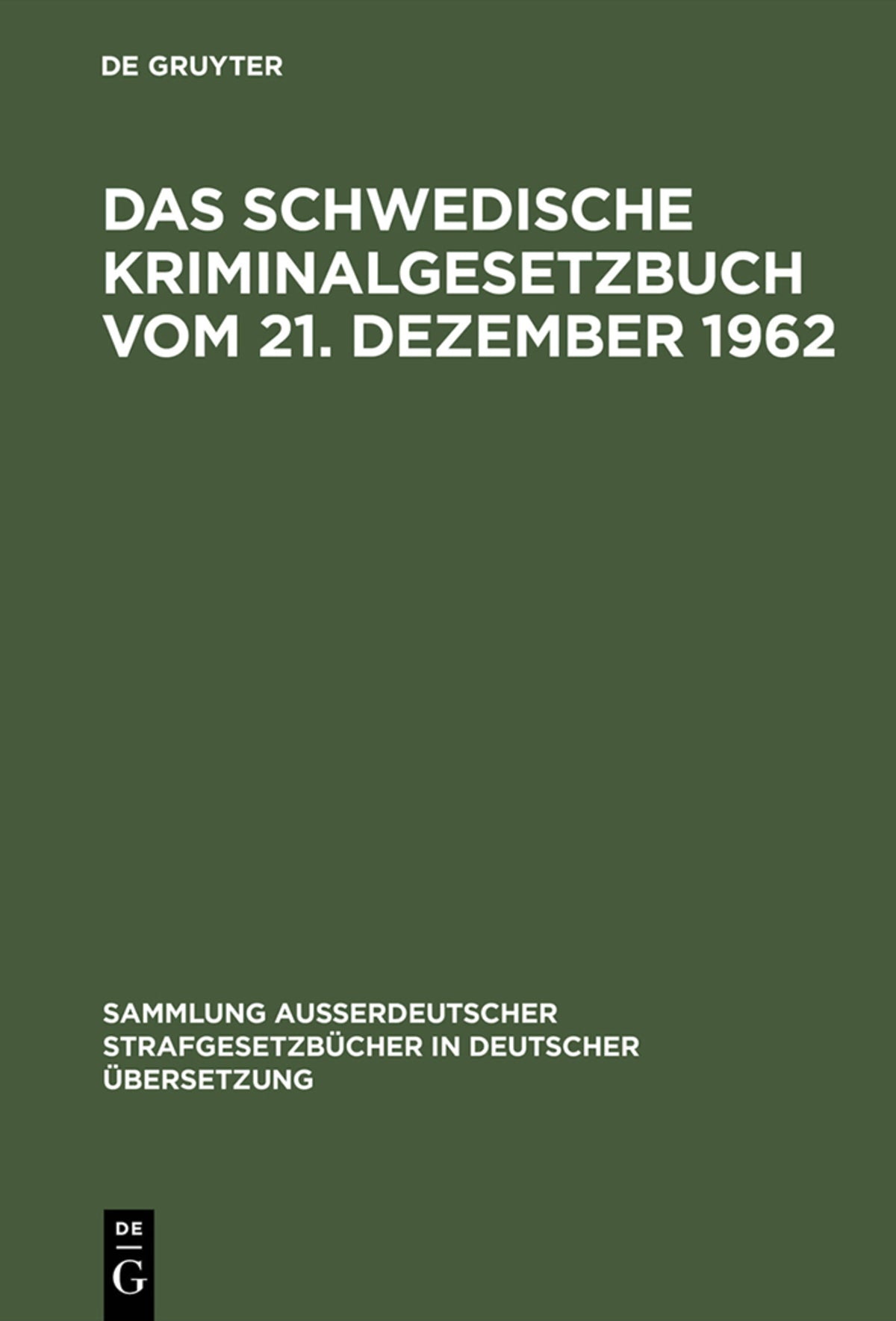 Cover image for Das schwedische Kriminalgesetzbuch vom 21. Dezember 1962 ISBN 9783110059748