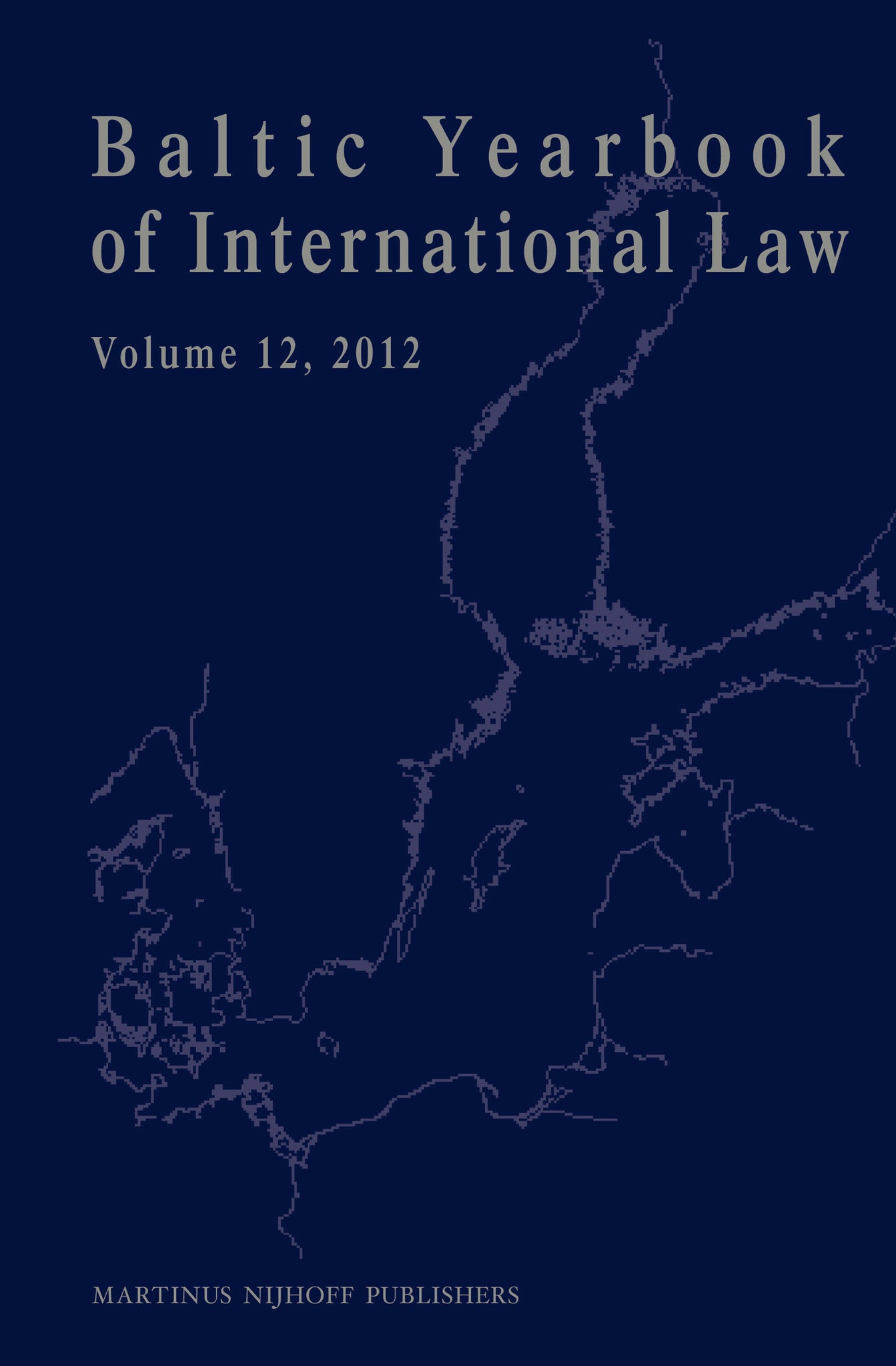 Baltic Yearbook of International Law, Volume 12 (2012)