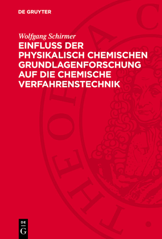 Einfluss der physikalisch chemischen Grundlagenforschung auf die chemische Verfahrenstechnik