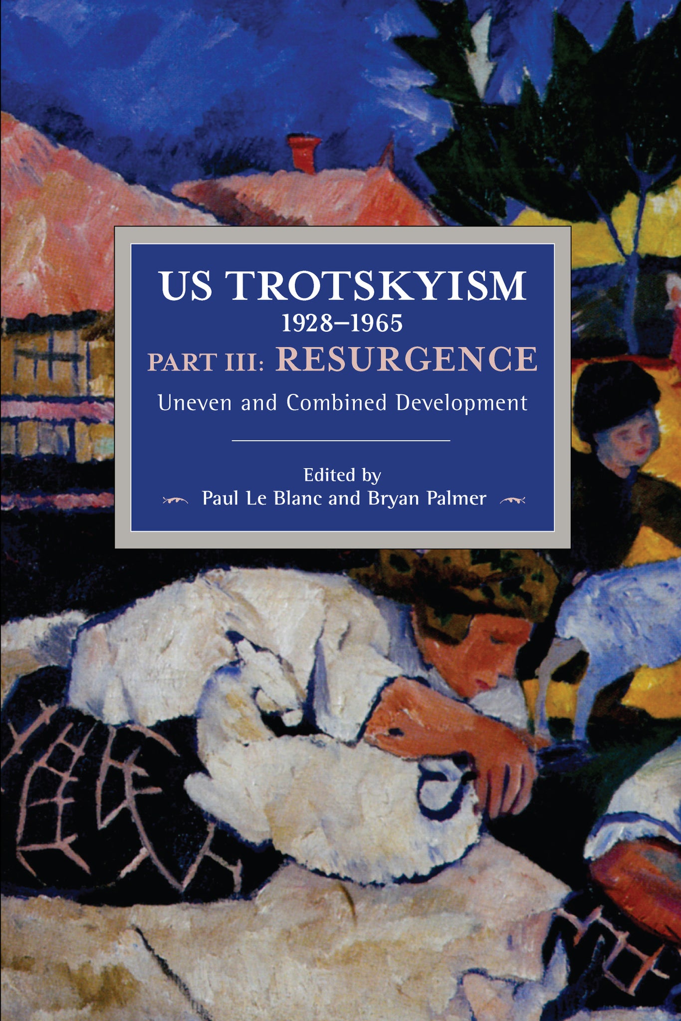 US Trotskyism 1928–1965 Part III: Resurgence